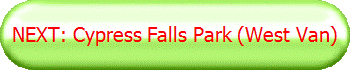 NEXT: Cypress Falls Park (West Van)