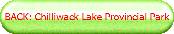 BACK: Chilliwack Lake Provincial Park