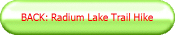BACK: Radium Lake Trail Hike