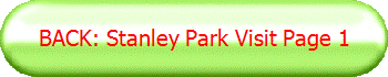 BACK: Stanley Park Visit Page 1