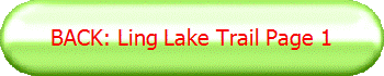 BACK: Ling Lake Trail Page 1