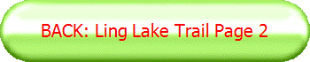 BACK: Ling Lake Trail Page 2