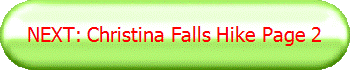 NEXT: Christina Falls Hike Page 2