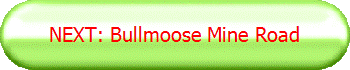 NEXT: Bullmoose Mine Road