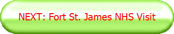 NEXT: Fort St. James NHS Visit