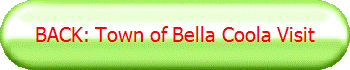 BACK: Town of Bella Coola Visit