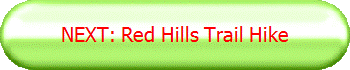 NEXT: Red Hills Trail Hike