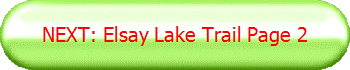 NEXT: Elsay Lake Trail Page 2