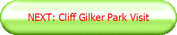 NEXT: Cliff Gilker Park Visit
