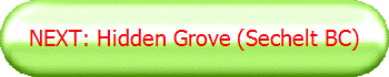 NEXT: Hidden Grove (Sechelt BC)