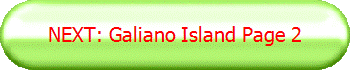 NEXT: Galiano Island Page 2