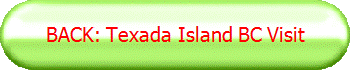 BACK: Texada Island BC Visit